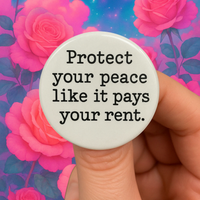 protect your peace like it pays your rent 1.25 inch pin back button