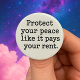 protect your peace like it pays your rent 1.25 inch pin back button