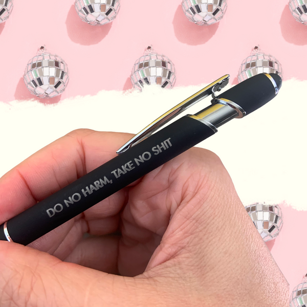 Do no harm, take no shit.  stylus pen