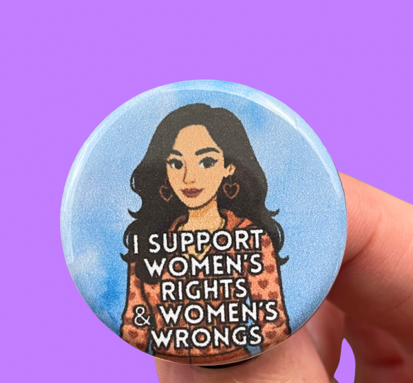 Jennifer Check I support women’s rights and women’s wrongs button