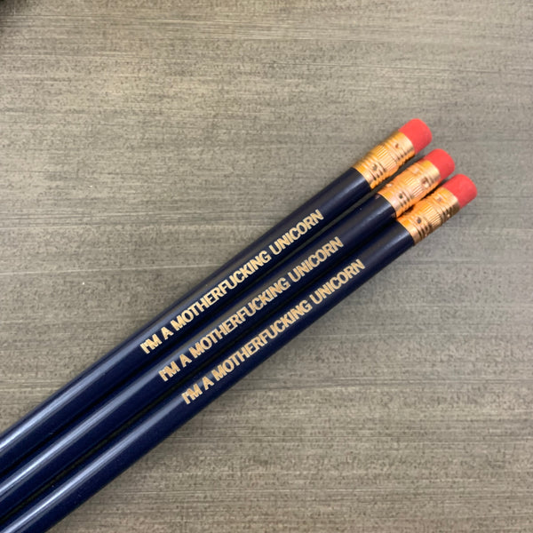 I'm a  motherfucking Unicorn ( 3 pencil set )