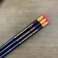 I'm a  motherfucking Unicorn ( 3 pencil set )