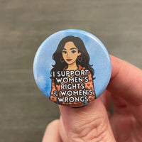 Jennifer Check I support women’s rights and women’s wrongs button