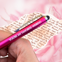 you’re my favorite weirdo stylus pen