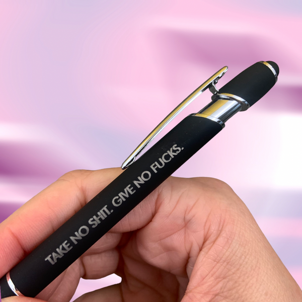 take no shit. give no fucks.  stylus pen