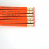 What Fresh Hell Is This? ( 3 pencil set in orange)