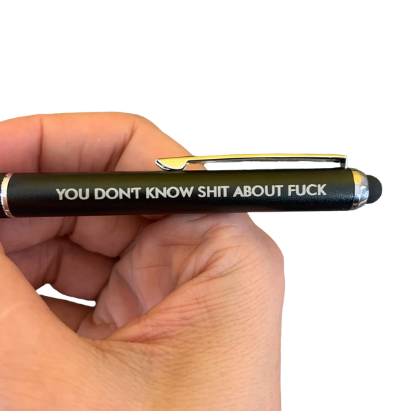 you don’t know shit about fuck pen stylus in black with black ink