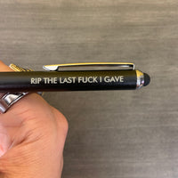 RIP THE LAST FUCK I GAVE (Pen with Smart Phone Stylus)