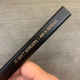 it isn’t sorcery, i am a genius carpenter pencils (6 Pencil Set)