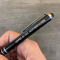 YIPPEE KI YAY MOTHERFUCKER (Pen with Smart Phone Stylus)