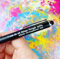 I can do all things through spite, which strengthens me (Pen with Smart Phone Stylus)