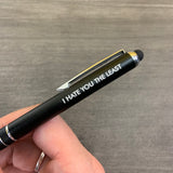 i hate you the least (Pen with Smart Phone Stylus)