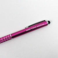 Make today magical hot pink pen (Pen with Smart Phone Stylus)