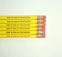 Snap in case of frustration ( 6 Pencil Set )