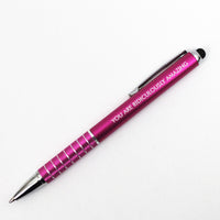 you are ridiculously amazing hot pink pen (Pen with Smart Phone Stylus)